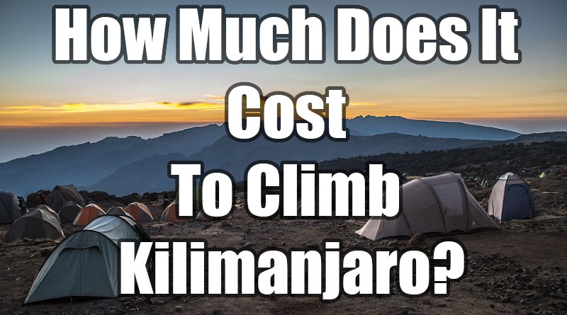 How Much Does it Cost to Climb Mount Kilimanjaro